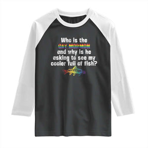 Funny Who Is The Gay Mormon And Why Is He Asking To See My Cooler Full Of Fish Raglan Shirt LGBT Rainbow Fish TS11 Black White Print Your Wear