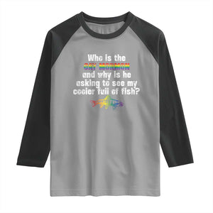 Funny Who Is The Gay Mormon And Why Is He Asking To See My Cooler Full Of Fish Raglan Shirt LGBT Rainbow Fish TS11 Sport Gray Black Print Your Wear