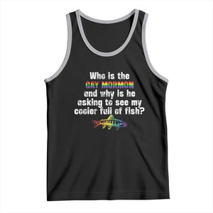 Funny Who Is The Gay Mormon And Why Is He Asking To See My Cooler Full Of Fish Tank Top LGBT Rainbow Fish TS11 Black Athletic Heather Print Your Wear