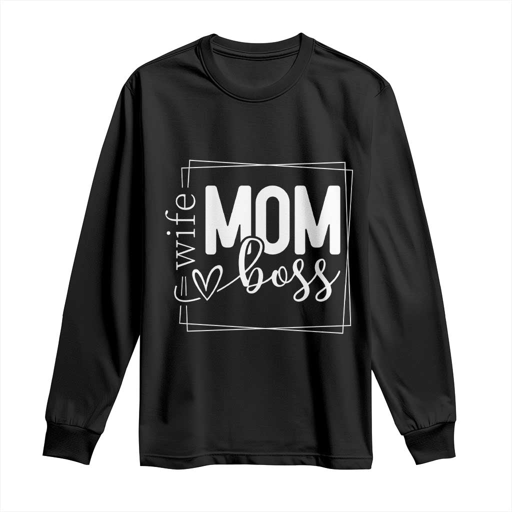 Funny Wife Mom Boss Long Sleeve Shirt Motherhood Mother's Day TS11 Black Print Your Wear