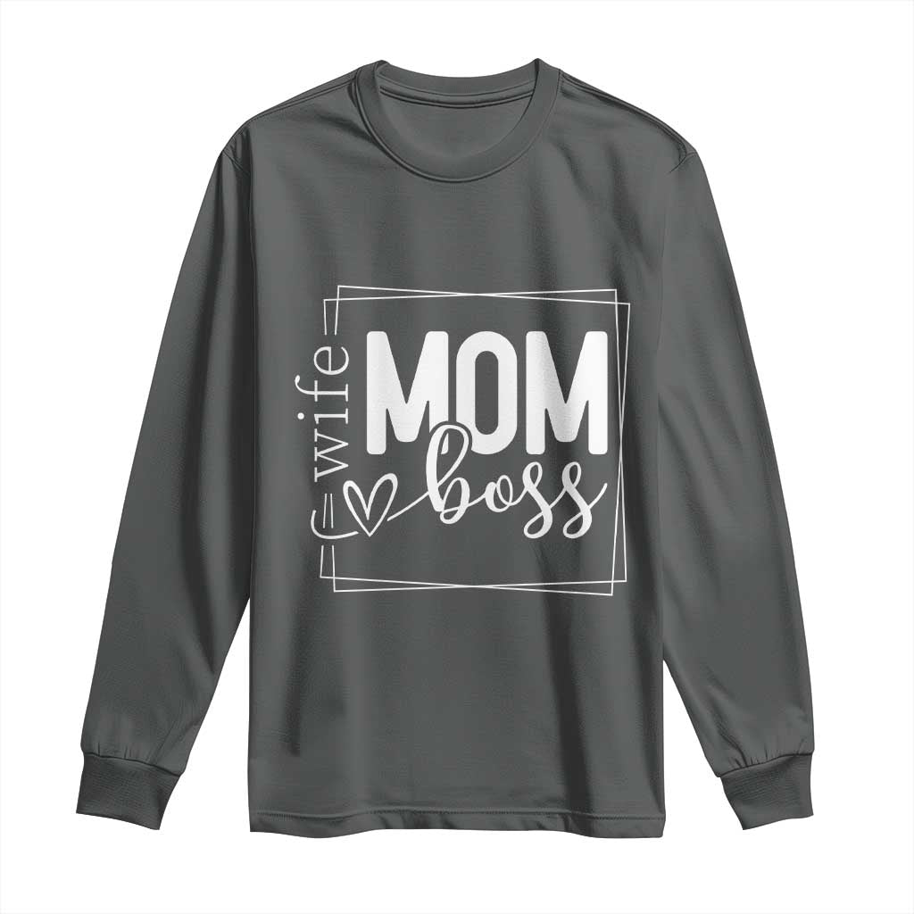 Funny Wife Mom Boss Long Sleeve Shirt Motherhood Mother's Day TS11 Dark Heather Print Your Wear