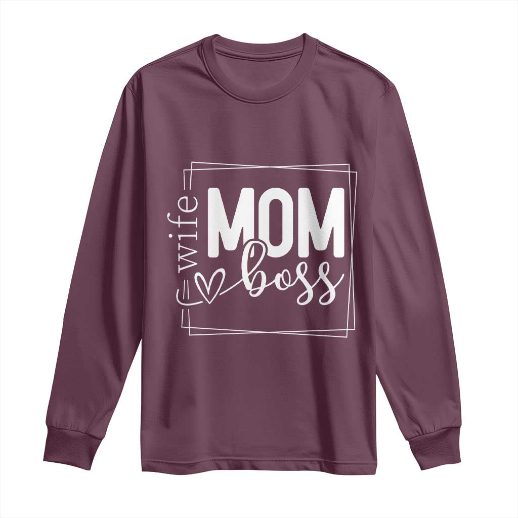 Funny Wife Mom Boss Long Sleeve Shirt Motherhood Mother's Day TS11 Maroon Print Your Wear