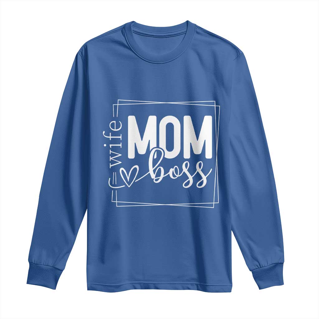 Funny Wife Mom Boss Long Sleeve Shirt Motherhood Mother's Day TS11 Royal Blue Print Your Wear