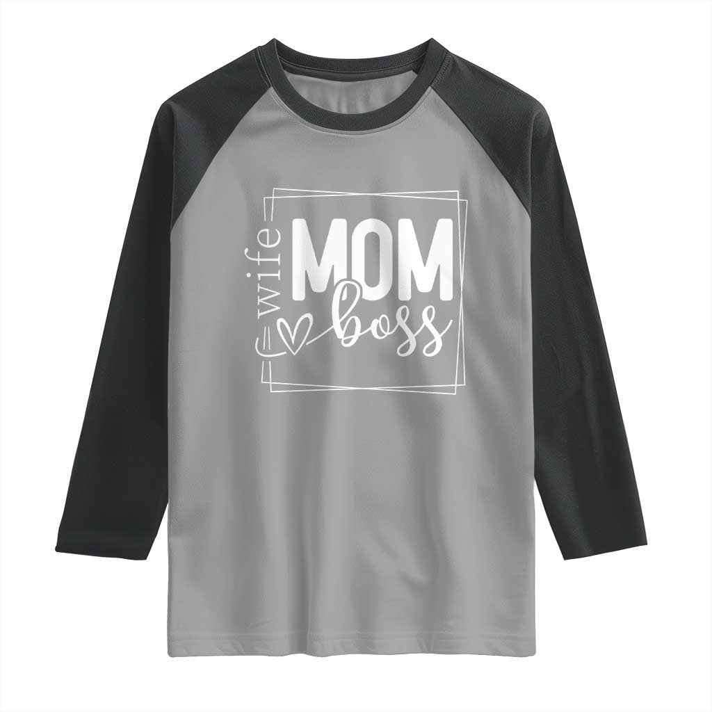 Funny Wife Mom Boss Raglan Shirt Motherhood Mother's Day TS11 Sport Gray Black Print Your Wear