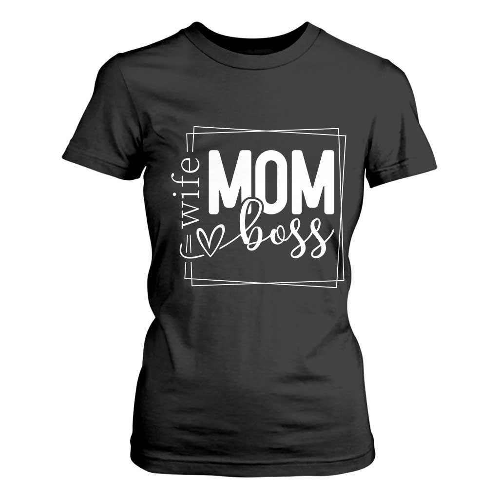 Funny Wife Mom Boss T Shirt For Women Motherhood Mother's Day TS11 Black Print Your Wear