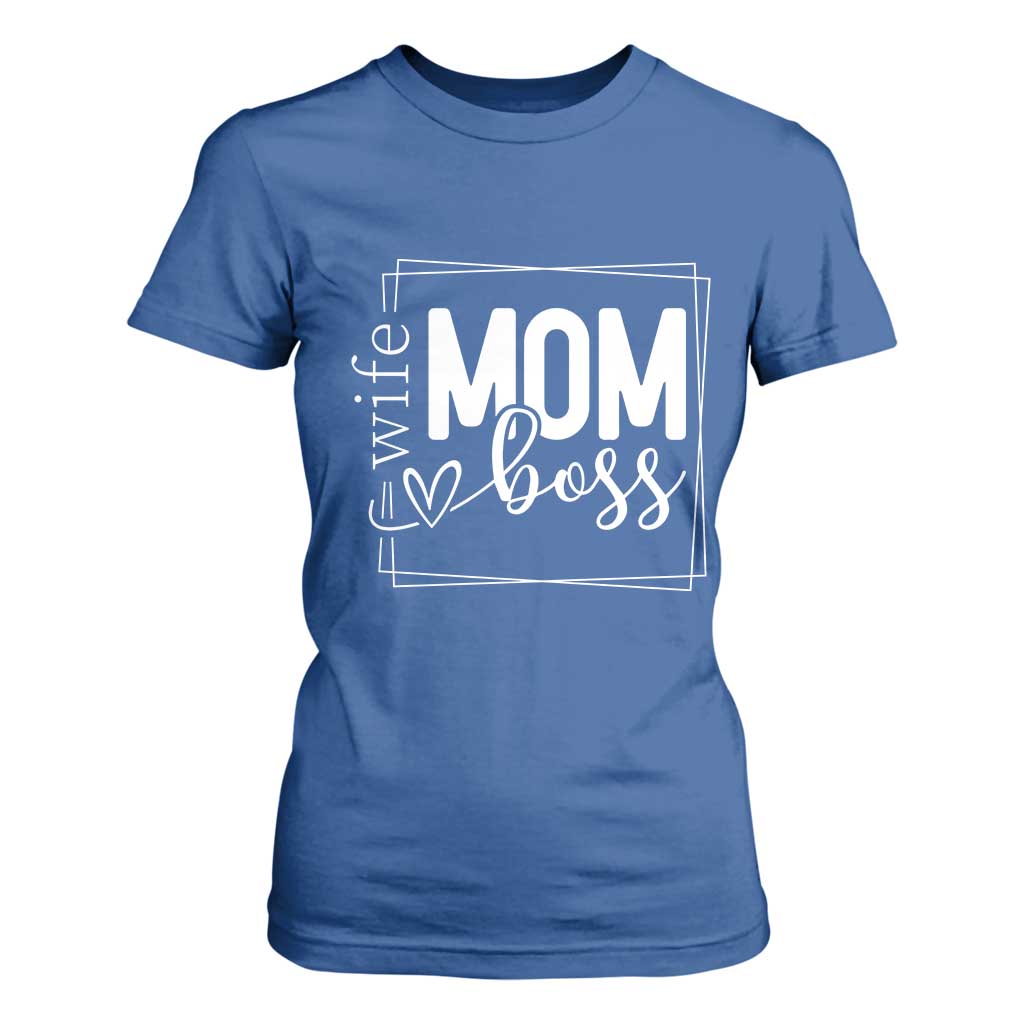 Funny Wife Mom Boss T Shirt For Women Motherhood Mother's Day TS11 Royal Blue Print Your Wear