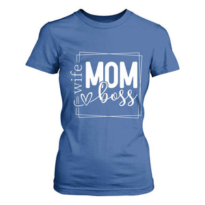 Funny Wife Mom Boss T Shirt For Women Motherhood Mother's Day TS11 Royal Blue Print Your Wear