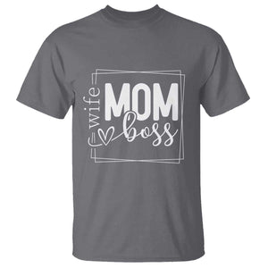 Funny Wife Mom Boss T Shirt Motherhood Mother's Day TS11 Charcoal Print Your Wear