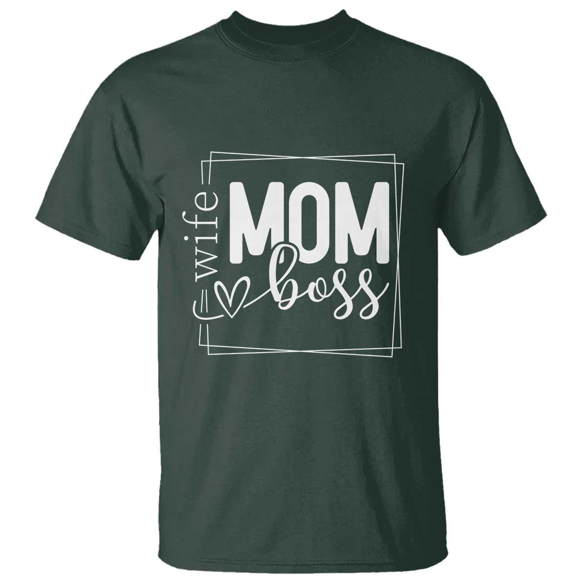 Funny Wife Mom Boss T Shirt Motherhood Mother's Day TS11 Dark Forest Green Print Your Wear