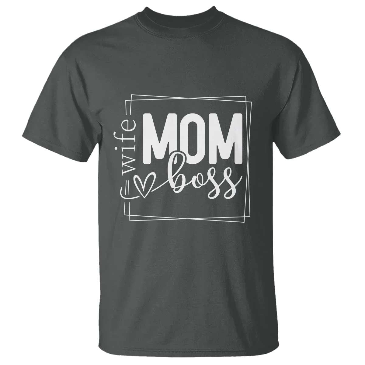 Funny Wife Mom Boss T Shirt Motherhood Mother's Day TS11 Dark Heather Print Your Wear