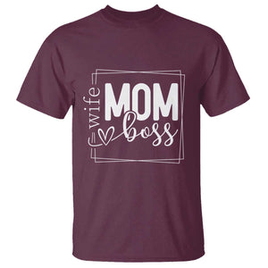 Funny Wife Mom Boss T Shirt Motherhood Mother's Day TS11 Maroon Print Your Wear