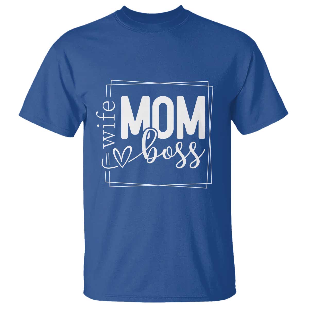 Funny Wife Mom Boss T Shirt Motherhood Mother's Day TS11 Royal Blue Print Your Wear
