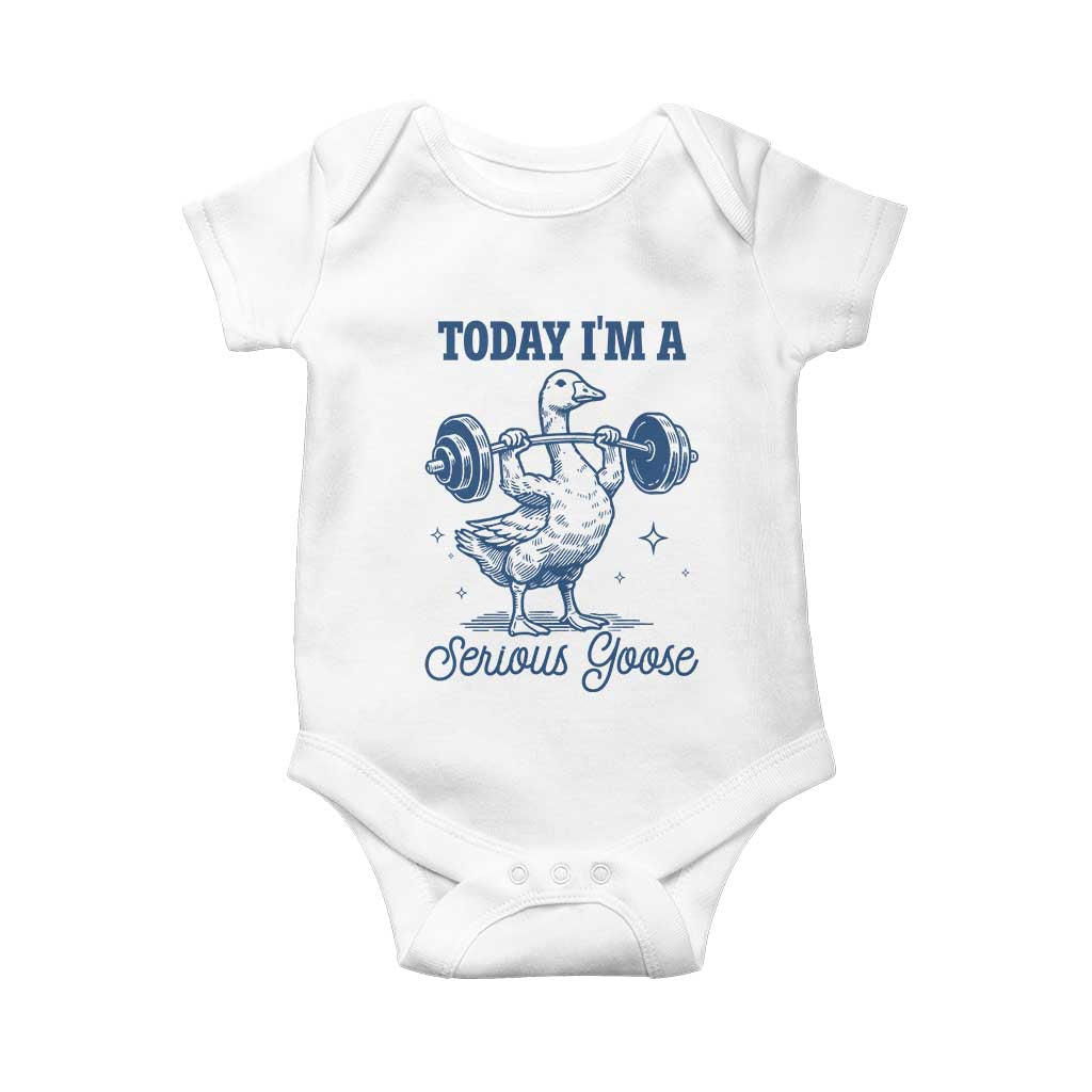 Funny Workout Silly Goose Baby Onesie Today I'm A Serious Goose Lifting Weights Gym TS02 White Print Your Wear