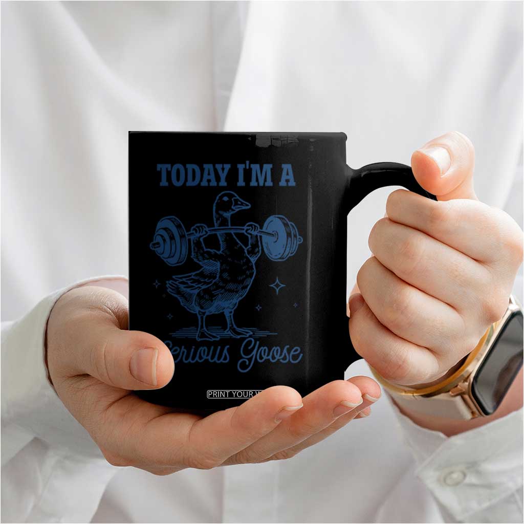 Funny Workout Silly Goose Coffee Mug Today I'm A Serious Goose Lifting Weights Gym TS02 Print Your Wear