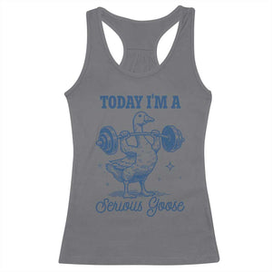 Funny Workout Silly Goose Racerback Tank Top Today I'm A Serious Goose Lifting Weights Gym TS02 Charcoal Print Your Wear