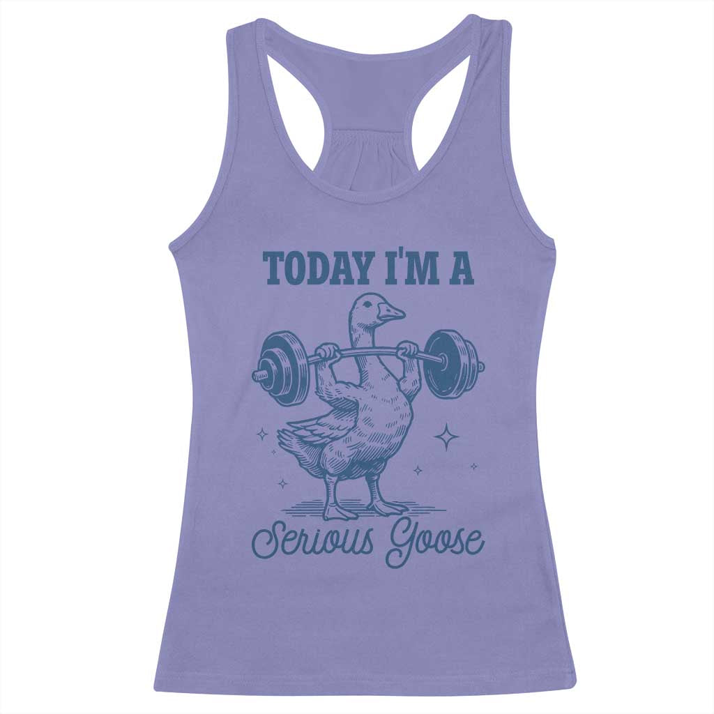 Funny Workout Silly Goose Racerback Tank Top Today I'm A Serious Goose Lifting Weights Gym TS02 Violet Print Your Wear