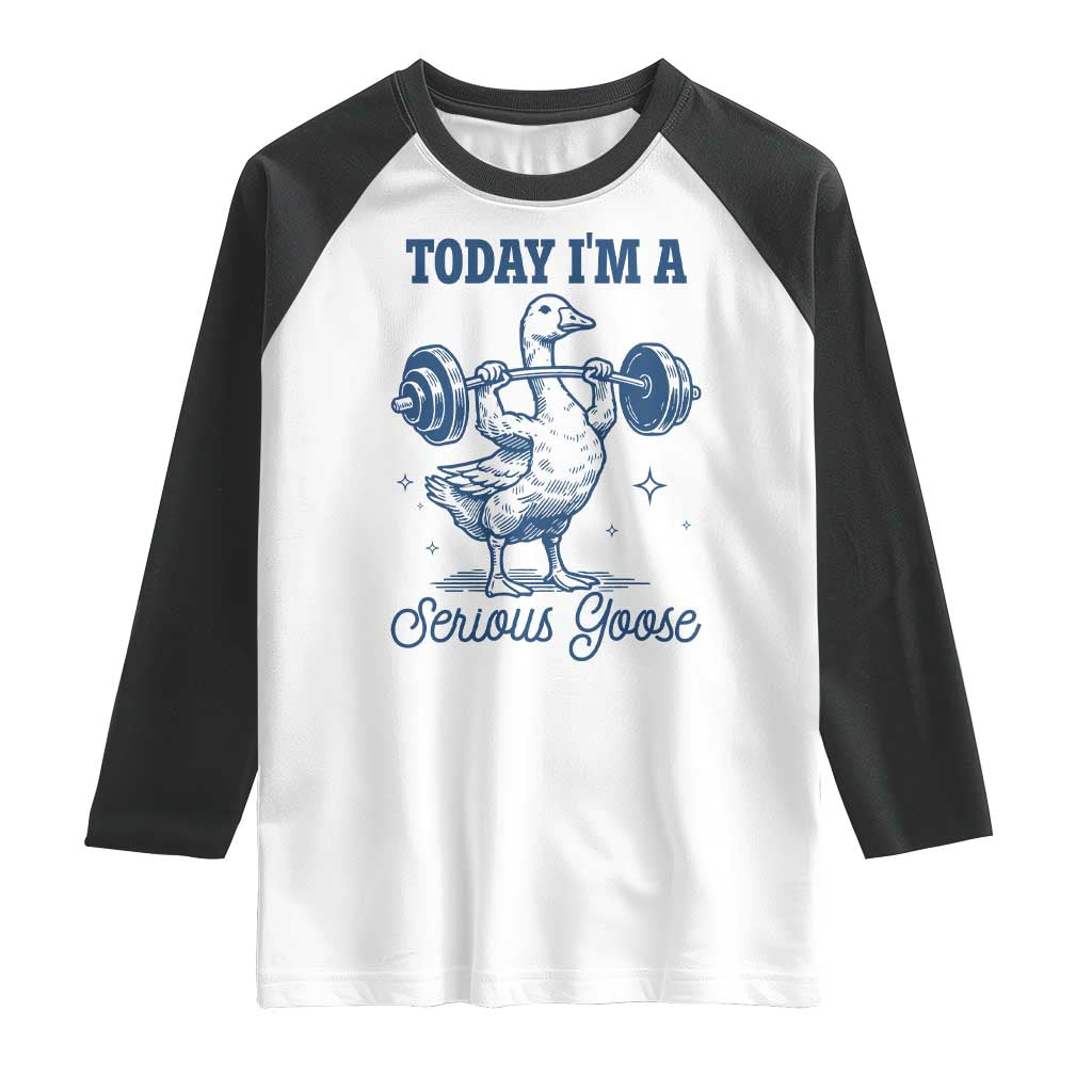 Funny Workout Silly Goose Raglan Shirt Today I'm A Serious Goose Lifting Weights Gym TS02 White Black Print Your Wear