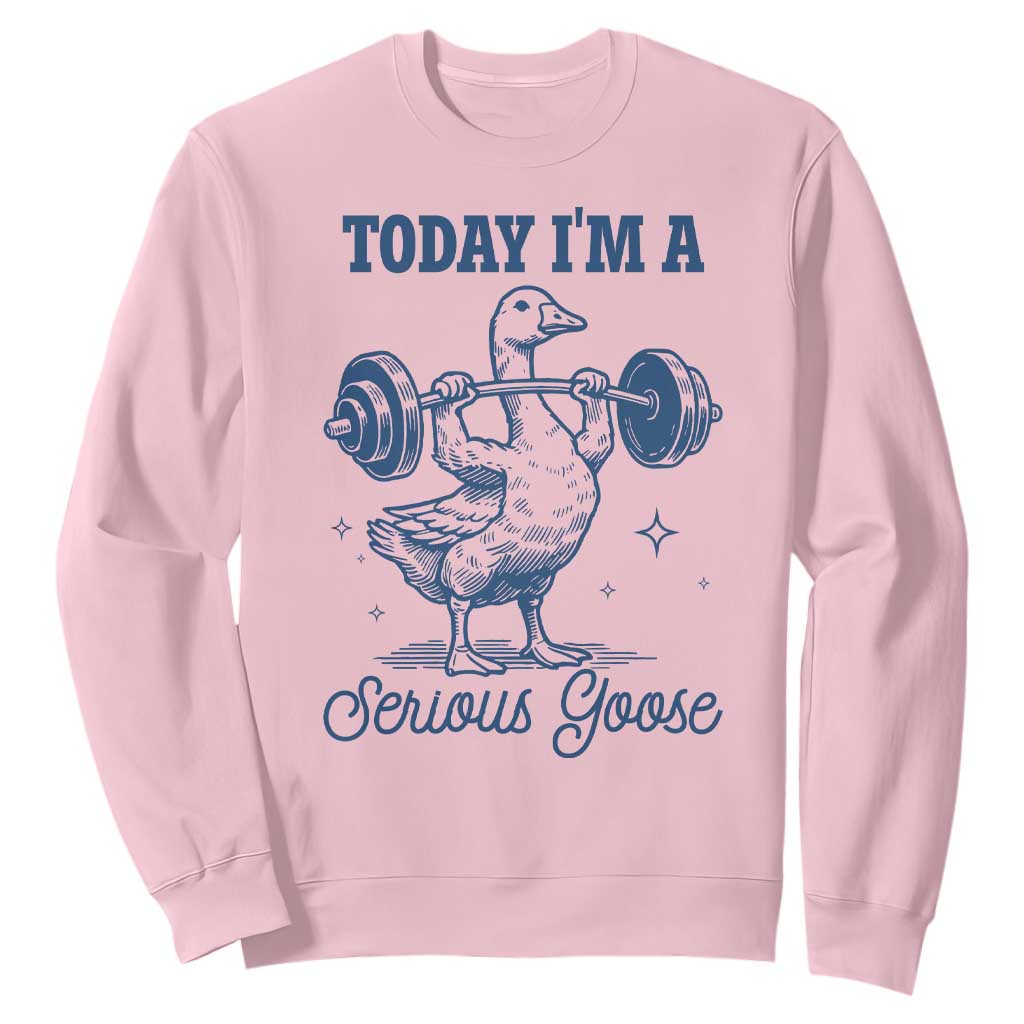 Funny Workout Silly Goose Sweatshirt Today I'm A Serious Goose Lifting Weights Gym TS02 Light Pink Print Your Wear