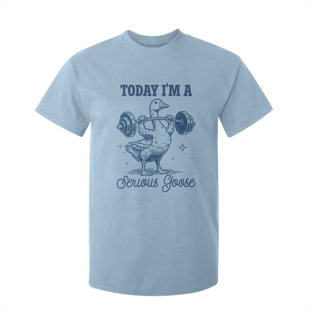 Funny Workout Silly Goose T Shirt For Kid Today I'm A Serious Goose Lifting Weights Gym TS02 Light Blue Print Your Wear