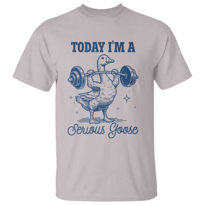 Funny Workout Silly Goose T Shirt Today I'm A Serious Goose Lifting Weights Gym TS02 Ice Gray Print Your Wear