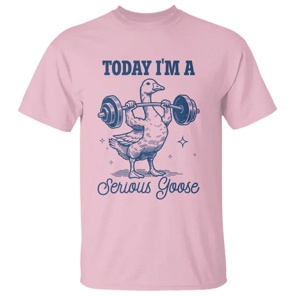 Funny Workout Silly Goose T Shirt Today I'm A Serious Goose Lifting Weights Gym TS02 Light Pink Print Your Wear