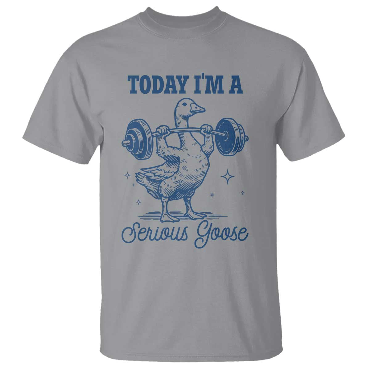 Funny Workout Silly Goose T Shirt Today I'm A Serious Goose Lifting Weights Gym TS02 Sport Gray Print Your Wear