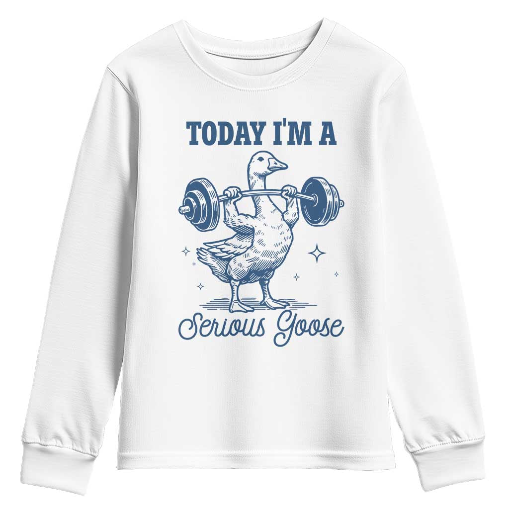 Funny Workout Silly Goose Youth Sweatshirt Today I'm A Serious Goose Lifting Weights Gym TS02 White Print Your Wear