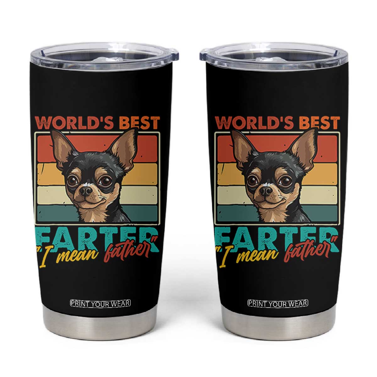 Funny World's Best Farter I Mean Father Tumbler Cup Dog Dad TS11 Black Print Your Wear