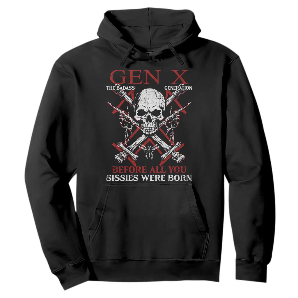 Funny X Generation Hoodie The Badass Generation Before All You Sissies Were Born Skull TS11 Black Print Your Wear