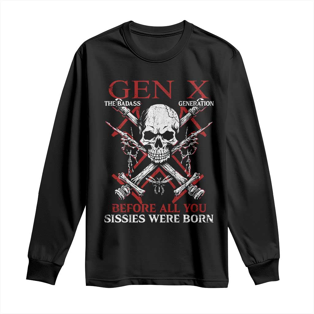 Funny X Generation Long Sleeve Shirt The Badass Generation Before All You Sissies Were Born Skull TS11 Black Print Your Wear