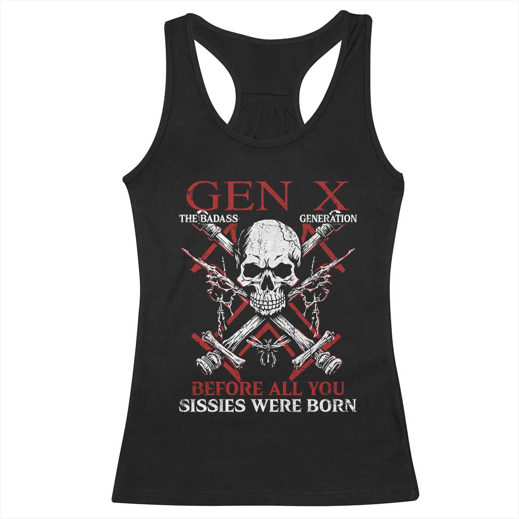 Funny X Generation Racerback Tank Top The Badass Generation Before All You Sissies Were Born Skull TS11 Black Print Your Wear