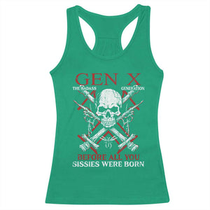 Funny X Generation Racerback Tank Top The Badass Generation Before All You Sissies Were Born Skull TS11 Irish Green Print Your Wear