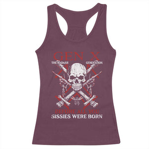 Funny X Generation Racerback Tank Top The Badass Generation Before All You Sissies Were Born Skull TS11 Maroon Print Your Wear