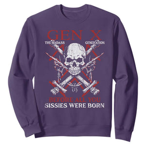 Funny X Generation Sweatshirt The Badass Generation Before All You Sissies Were Born Skull TS11 Purple Print Your Wear