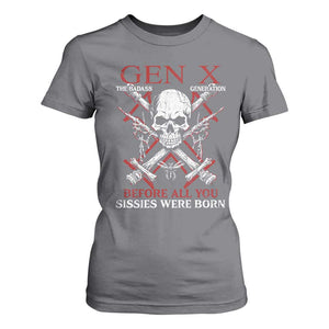 Funny X Generation T Shirt For Women The Badass Generation Before All You Sissies Were Born Skull TS11 Charcoal Print Your Wear