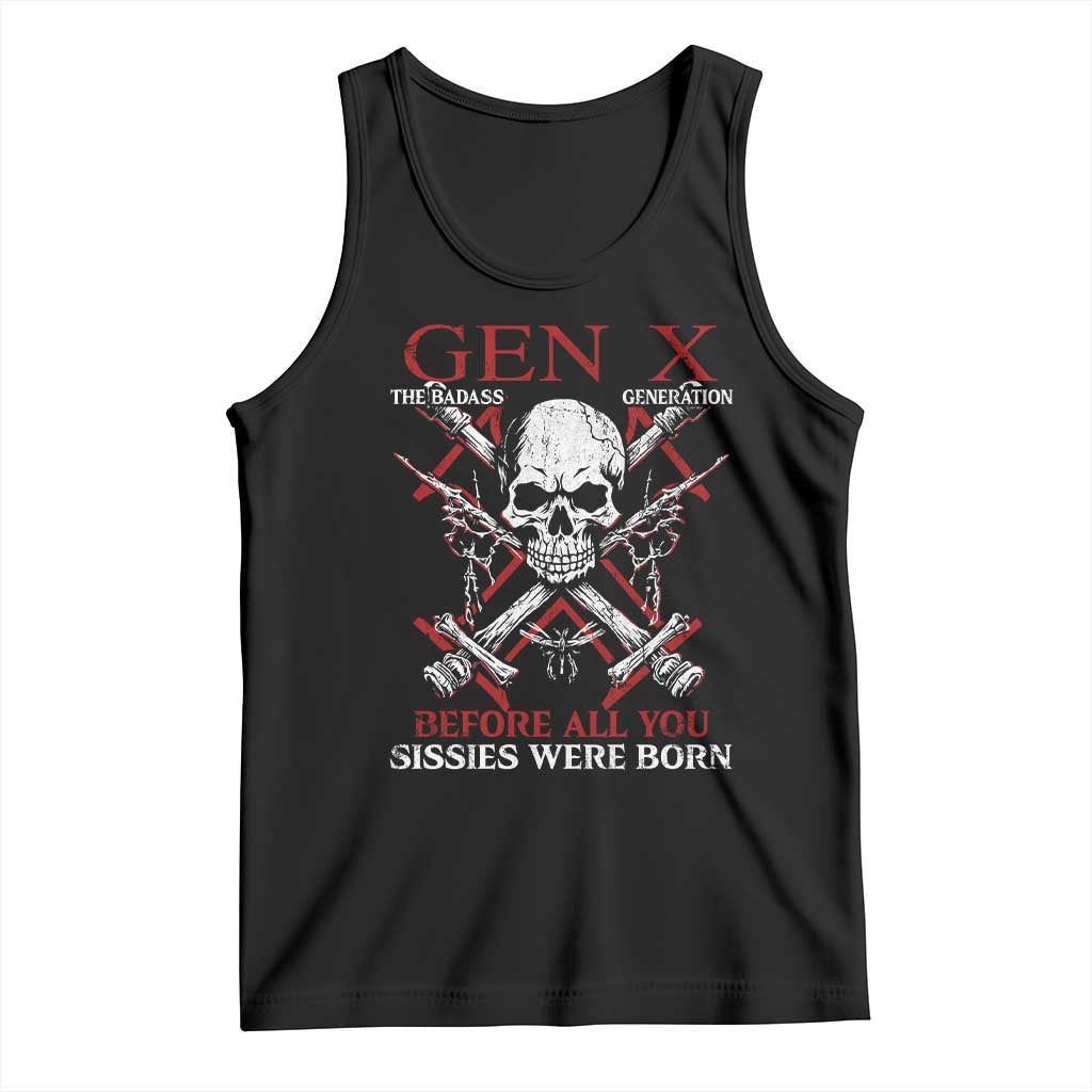 Funny X Generation Tank Top The Badass Generation Before All You Sissies Were Born Skull TS11 Black Print Your Wear
