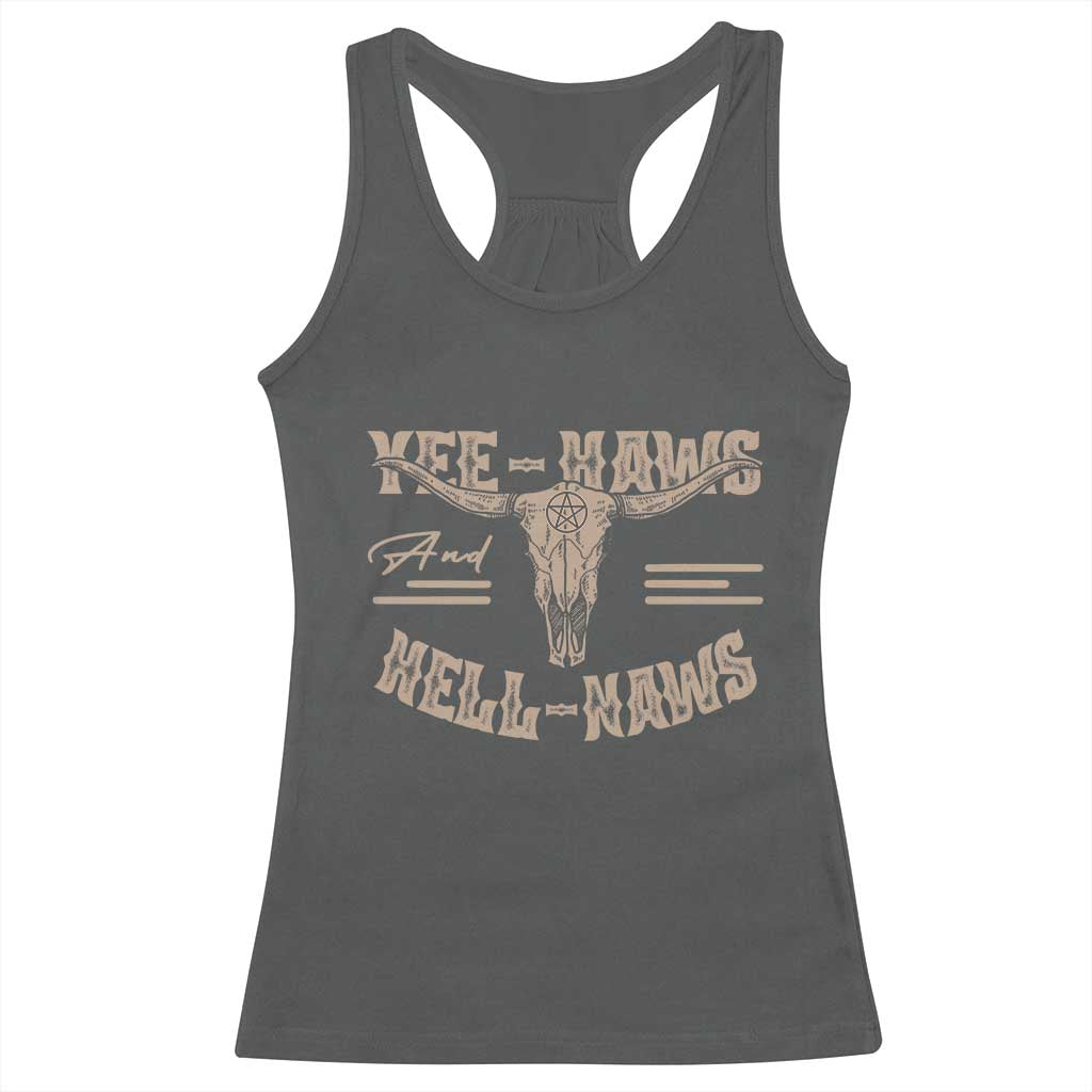 Funny Yee Haws And Hell Naws Racerback Tank Top Western Country Cowboy Longhorn Skull TS11 Dark Heather Print Your Wear