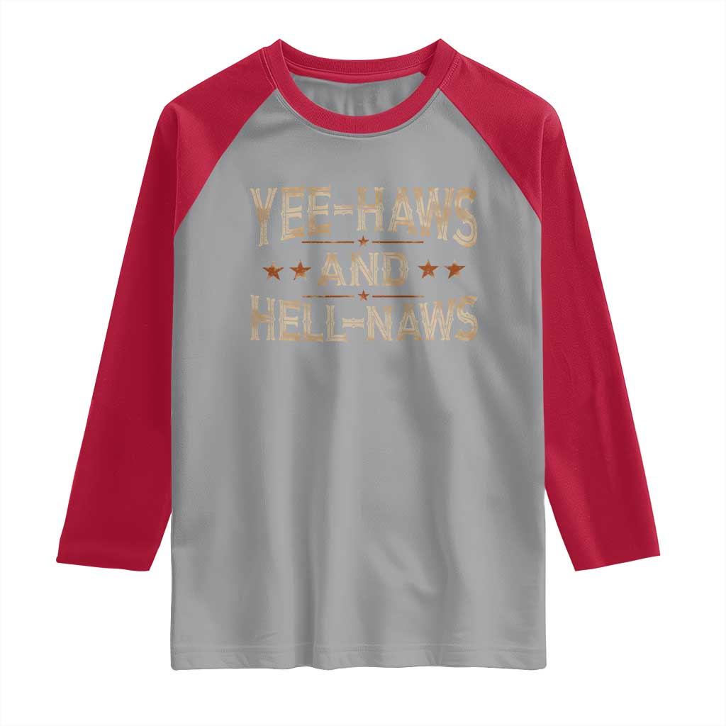 Funny Yee Haws And Hell Naws Raglan Shirt Western Country Cowboy Star TS11 Sport Gray Red Print Your Wear
