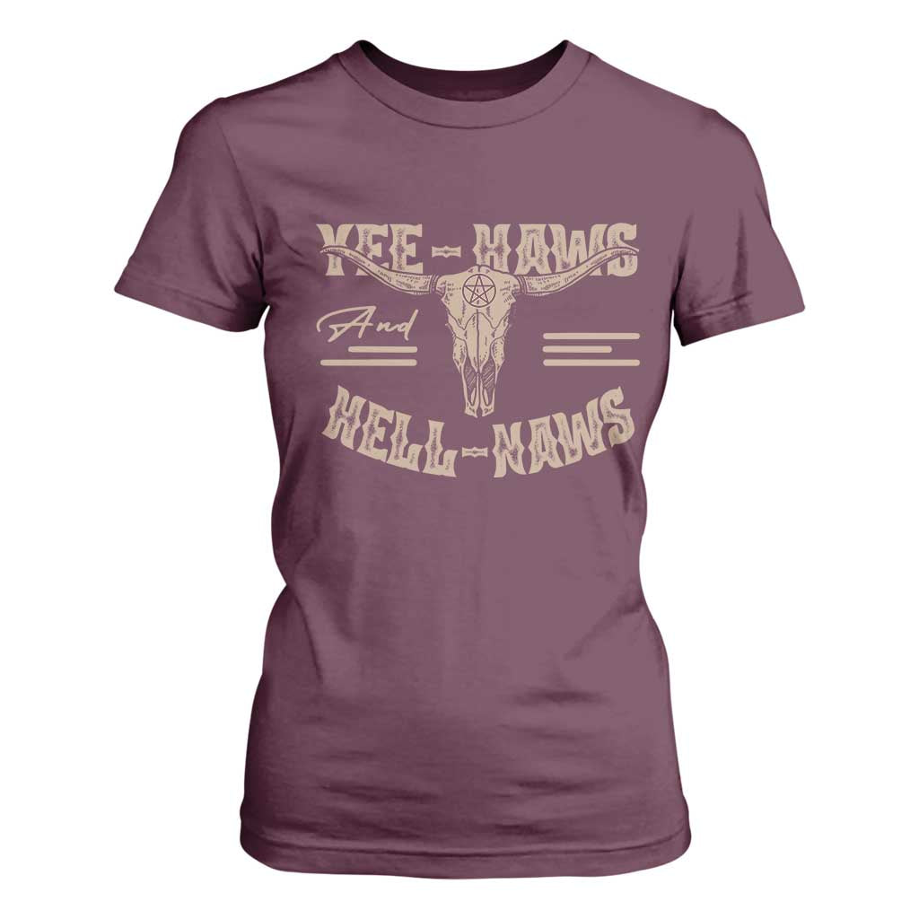 Funny Yee Haws And Hell Naws T Shirt For Women Western Country Cowboy Longhorn Skull TS11 Maroon Print Your Wear