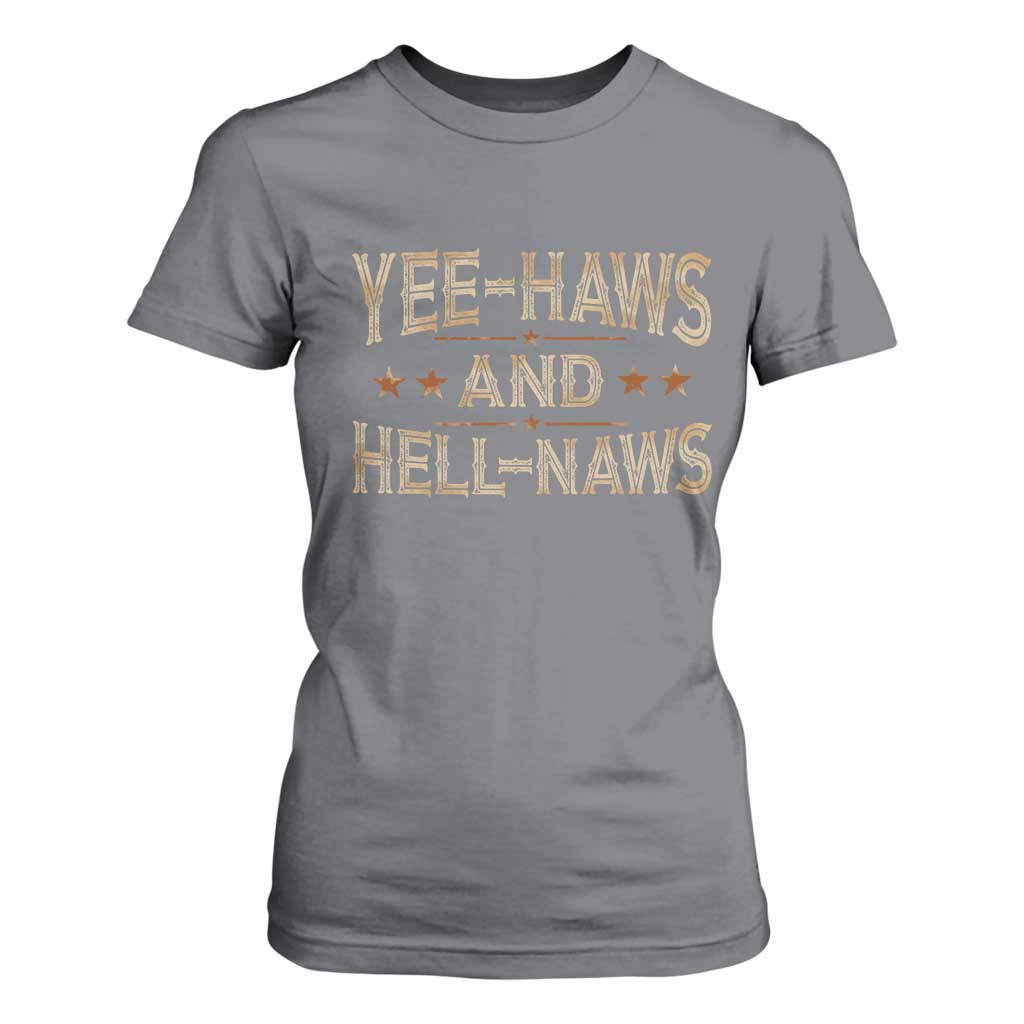 Funny Yee Haws And Hell Naws T Shirt For Women Western Country Cowboy Star TS11 Charcoal Print Your Wear
