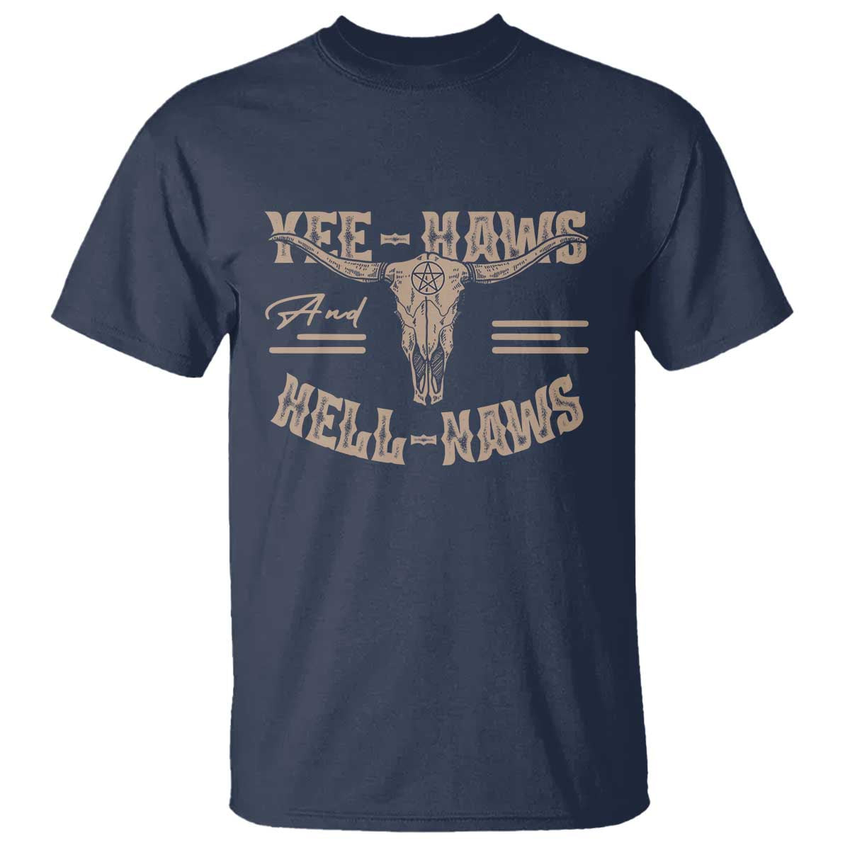 Funny Yee Haws And Hell Naws T Shirt Western Country Cowboy Longhorn Skull TS11 Navy Print Your Wear