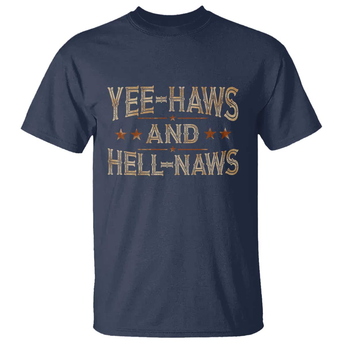 Funny Yee Haws And Hell Naws T Shirt Western Country Cowboy Star TS11 Navy Print Your Wear