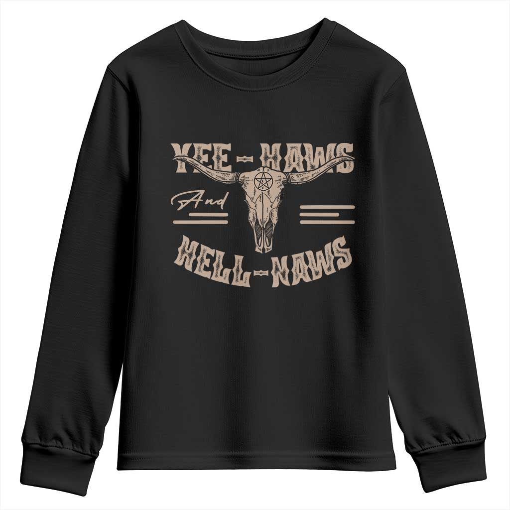Funny Yee Haws And Hell Naws Youth Sweatshirt Western Country Cowboy Longhorn Skull TS11 Black Print Your Wear