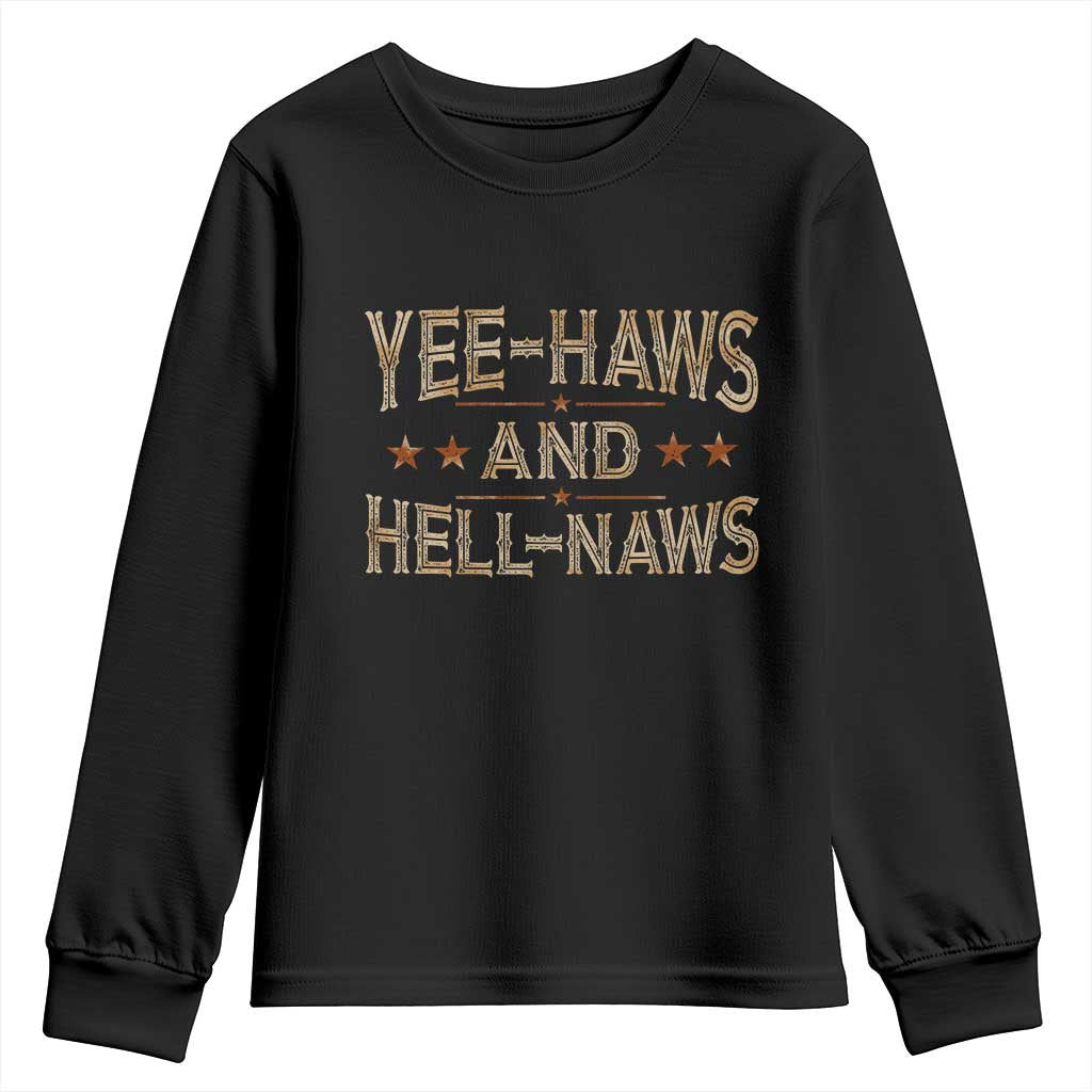 Funny Yee Haws And Hell Naws Youth Sweatshirt Western Country Cowboy Star TS11 Black Print Your Wear