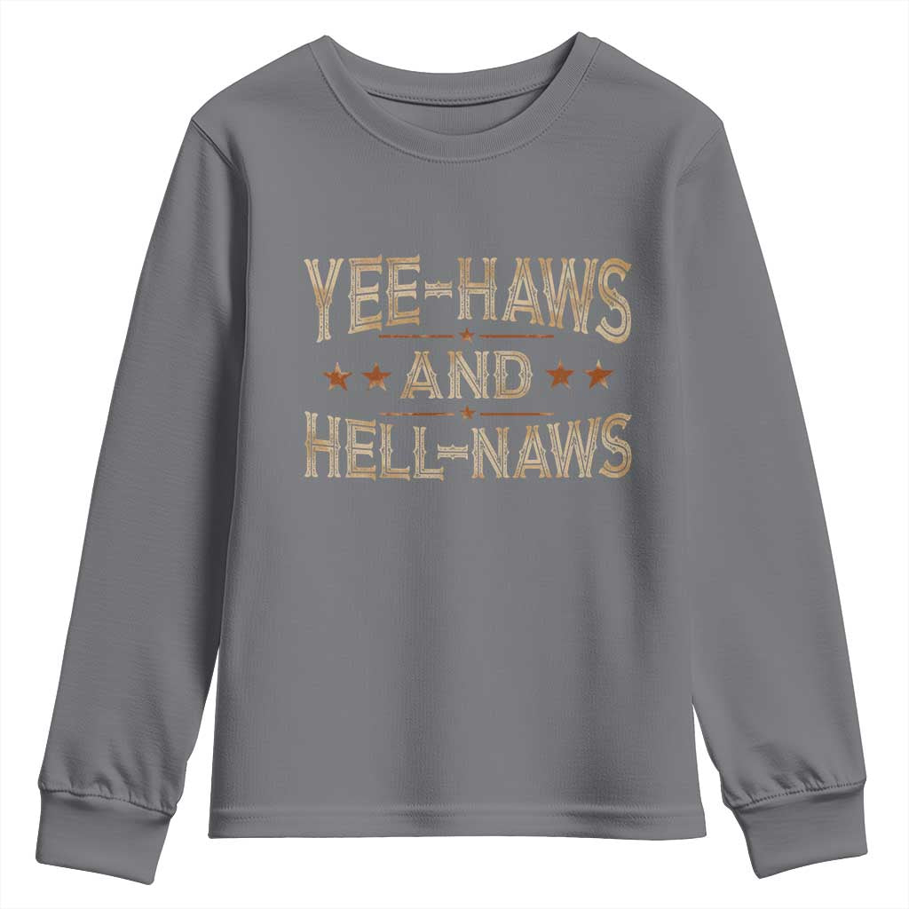 Funny Yee Haws And Hell Naws Youth Sweatshirt Western Country Cowboy Star TS11 Charcoal Print Your Wear