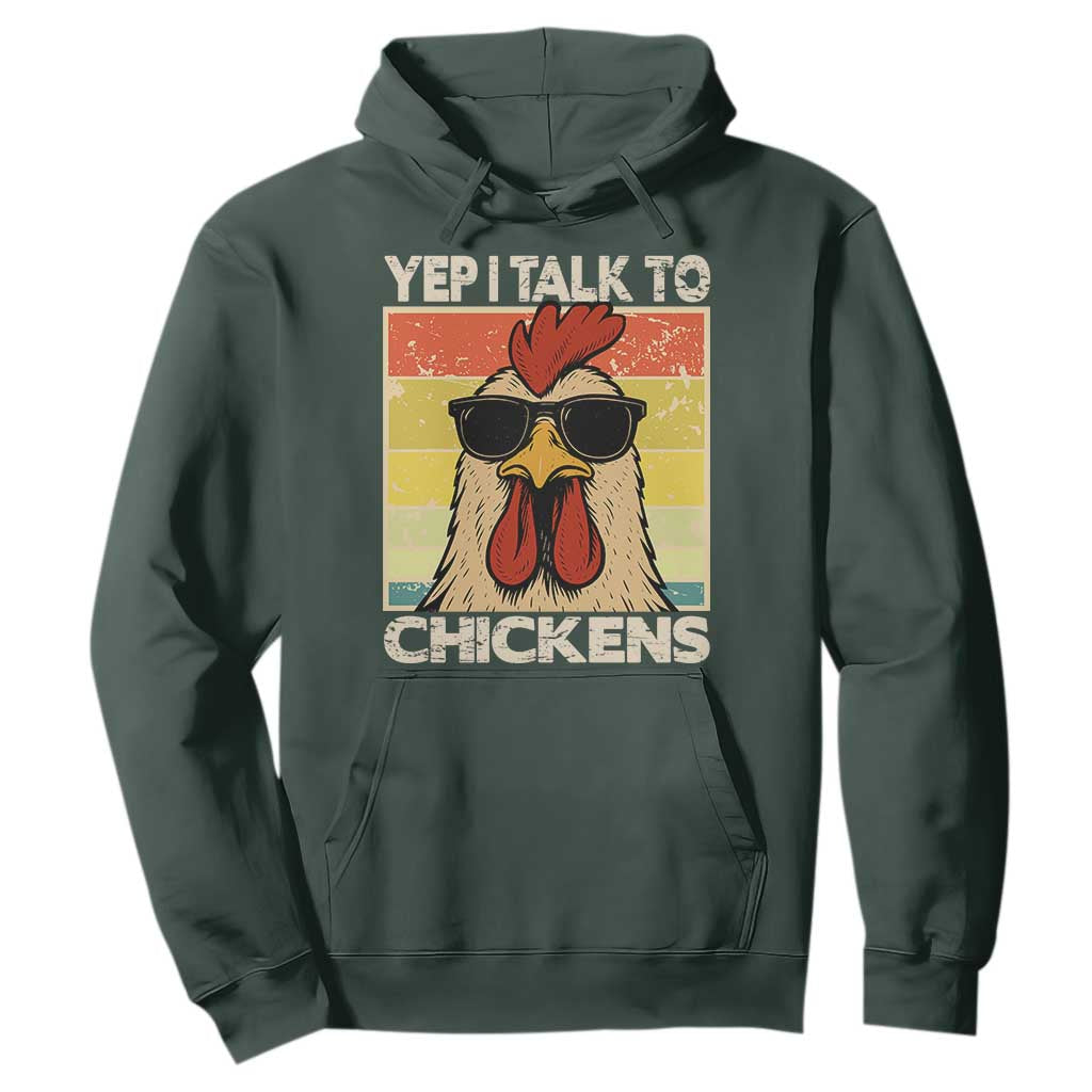 Funny Yep I Talk To Chickens Hoodie Chicken Buffs Farmyard Animal Lover TS11 Dark Forest Green Print Your Wear