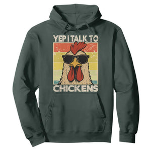 Funny Yep I Talk To Chickens Hoodie Chicken Buffs Farmyard Animal Lover TS11 Dark Forest Green Print Your Wear