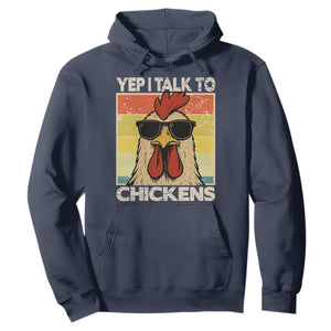Funny Yep I Talk To Chickens Hoodie Chicken Buffs Farmyard Animal Lover TS11 Navy Print Your Wear