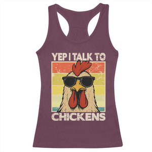 Funny Yep I Talk To Chickens Racerback Tank Top Chicken Buffs Farmyard Animal Lover TS11 Maroon Print Your Wear