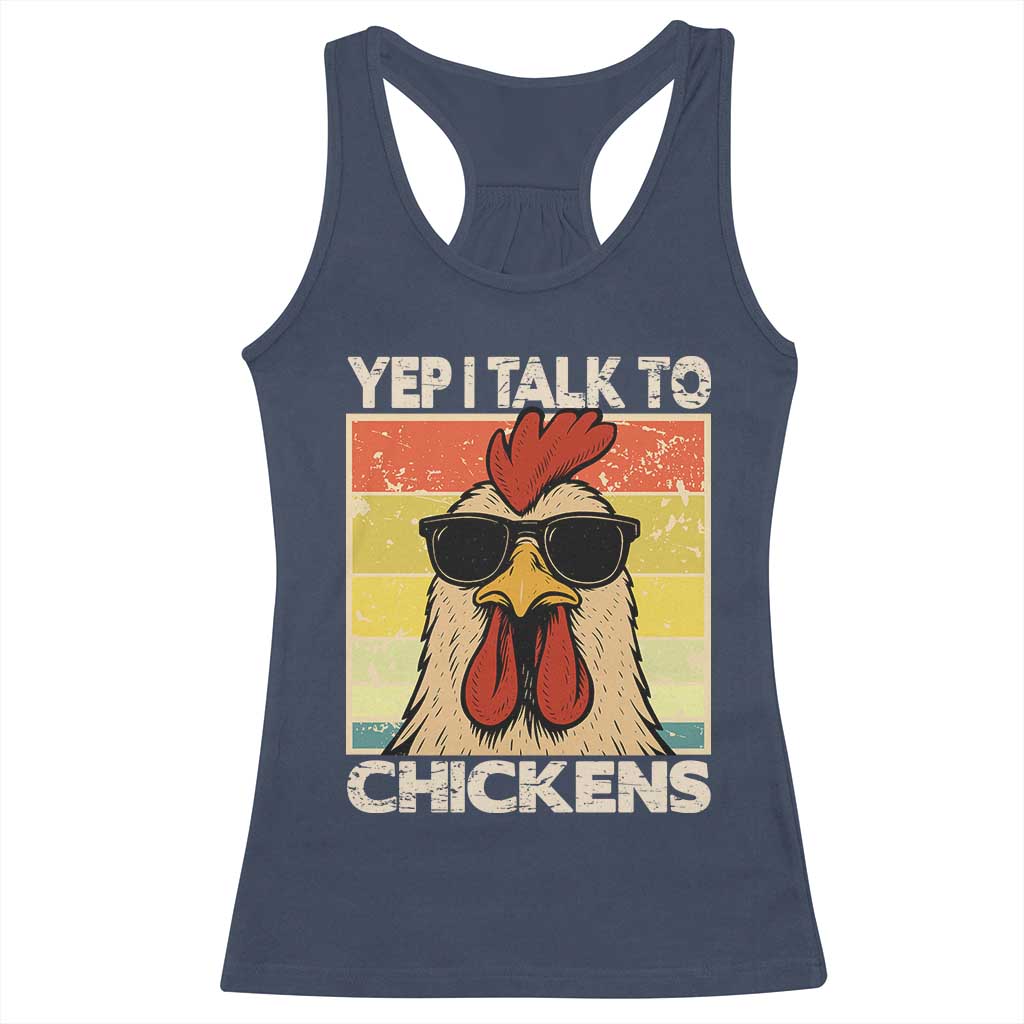 Funny Yep I Talk To Chickens Racerback Tank Top Chicken Buffs Farmyard Animal Lover TS11 Navy Print Your Wear